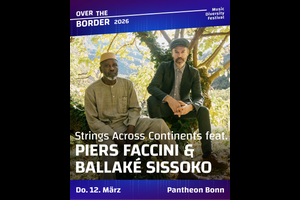 Piers Faccini & Ballaké Sissoko - Over the Border Festival 10 Years
