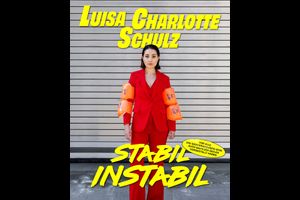 Luisa Charlotte Schulz - Stabil instabil