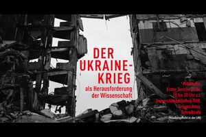 Russlands Krieg gegen die Ukraine als Herausforderung der Wissenschaft