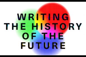 Writing the History of the Future