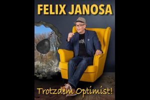 Felix Janosa – “Trotzdem Optimist!”
