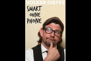 Volker Diefes – „SMART ohne PHONE“
