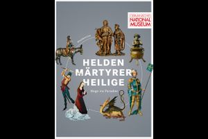 Helden, Märtyrer, Heilige. Wege ins Paradies