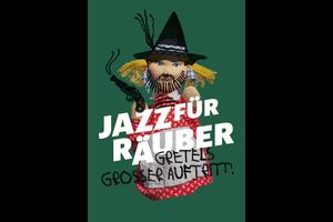 Jazz für Räuber oder Gretels grosser Auftritt (3+ / 50 Min.)